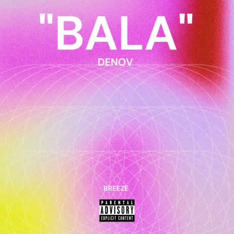 Bala ft. L. Abner & BREEZE | Boomplay Music