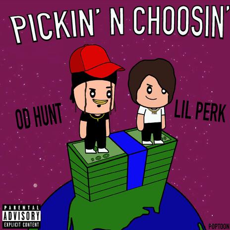 Pickin N' Choosin ft. Od Hunt | Boomplay Music