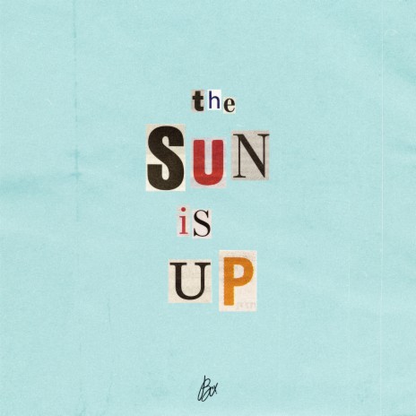 The Sun Is Up | Boomplay Music