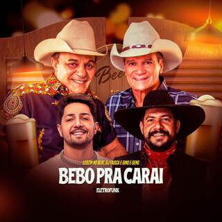 Bebo Pra Carai (Remix) ft. Gino & Geno & Faisca DJ lyrics | Boomplay Music