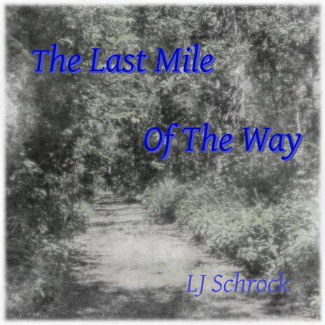 The Last Mile Of The Way | Boomplay Music