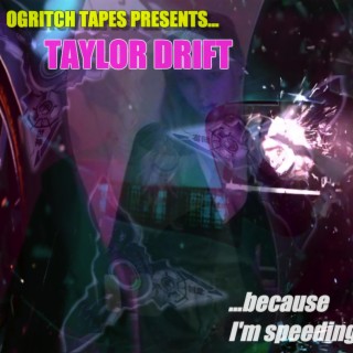 Taylor Drift