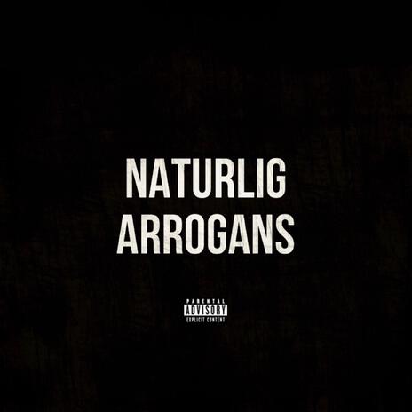 Naturlig Arrogans | Boomplay Music