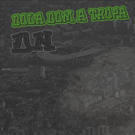 Cola com a Tropa ft. Dn | Boomplay Music