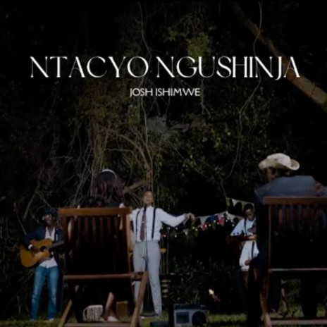 Ntacyo Ngushinja | Boomplay Music