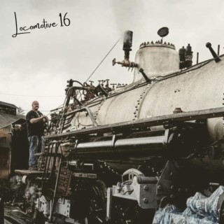 Locomotive 16 lyrics | Boomplay Music