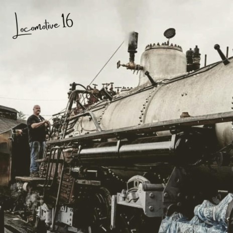 Locomotive 16 | Boomplay Music