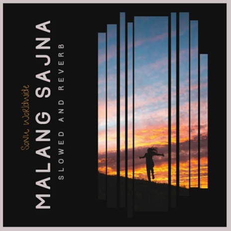 Malang sajna (Slowed and Reverb)