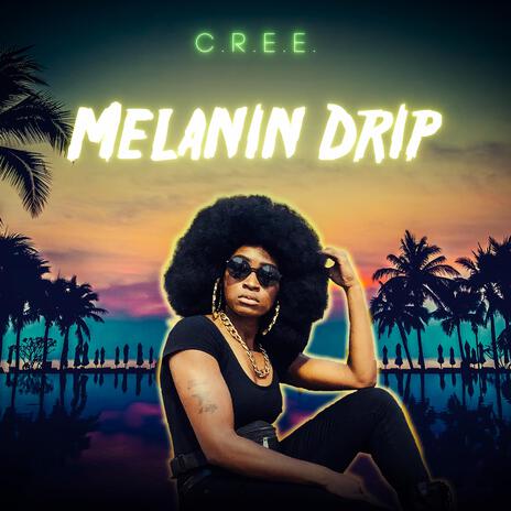 Melanin Drip | Boomplay Music