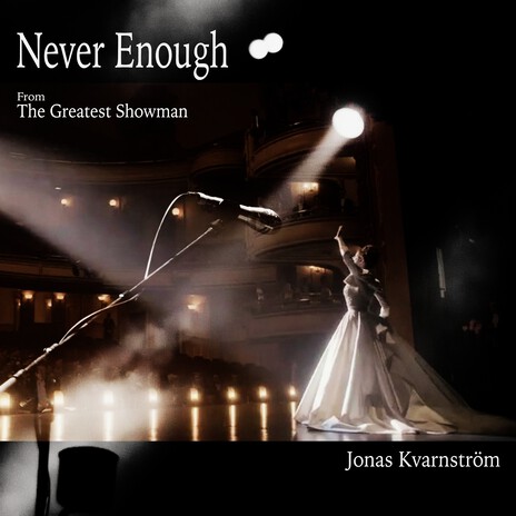 Never Enough (From the Greatest Showman) | Boomplay Music