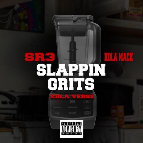 Slappin Grits (Kola Verse) | Boomplay Music