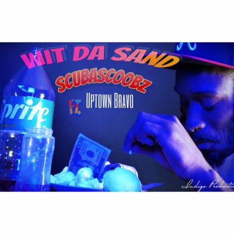 Wit Da Sand ft. Uptown Bravo | Boomplay Music