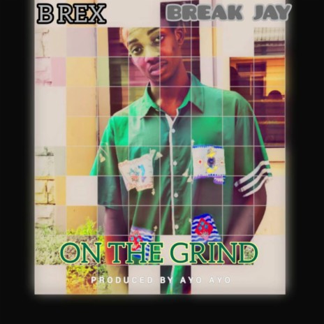 ON THE GRIND (feat. Break Jhay) | Boomplay Music