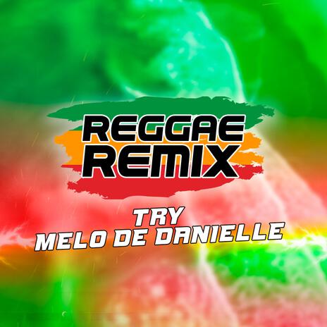 Try (Melo de Danielle) | Boomplay Music