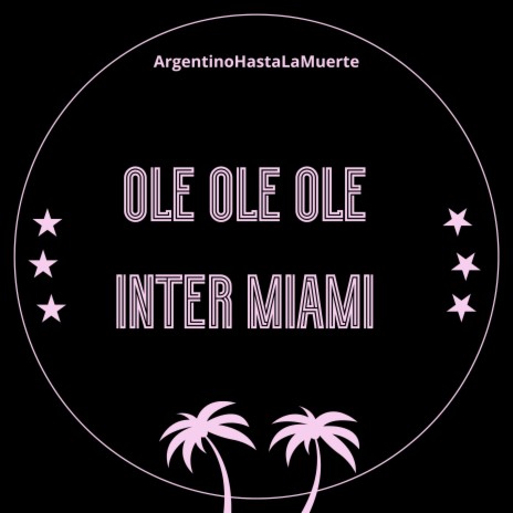 Ole Ole Ole Inter Miami | Boomplay Music