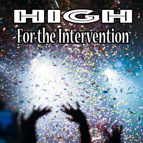 High for the Intervention | Boomplay Music