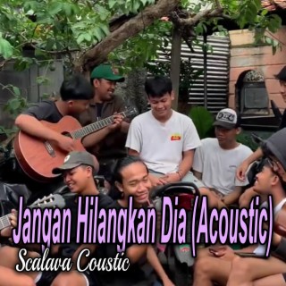 Jangan Hilangkan Dia (Acoustic)