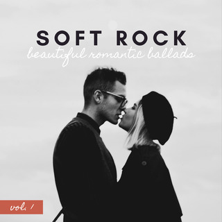 Soft Rock (Beautiful, Romantic Ballads Vol. 1)