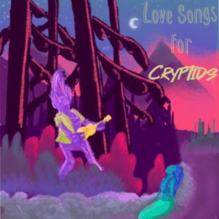 Love Songs for Cryptids