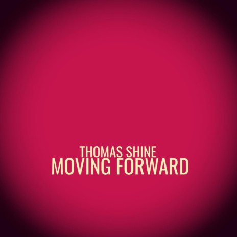 Moving Forward | Boomplay Music