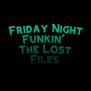 Friday Night Funkin' The Lost Files