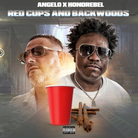 Red Cups And Backwoods ft. Honorebel | Boomplay Music