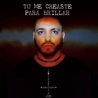 TU ME CREASTE PARA BRILLAR