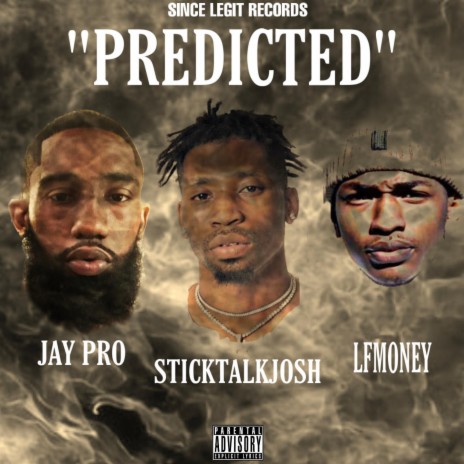 Predicted ft. Sticktalkjosh & LfMoney