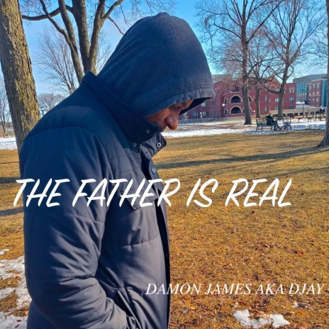 The Father is Real | Boomplay Music