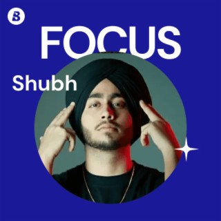 Focus: Shubh
