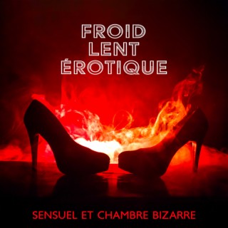 Froid lent érotique sensuel et chambre bizarre: Séduction de minuit à Ibiza, mélange de musique de liste de lecture sexuelle