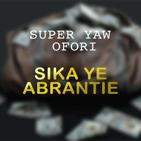 SIKA YE ABRANTIE | Boomplay Music