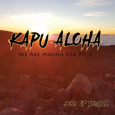 Kapu Aloha / We Are Mauna Kea, Pt. 2 | Boomplay Music