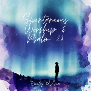 Spontaneous Worship & Psalm 23