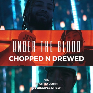 Under the Blood Chopped n Drewed (Chopped)