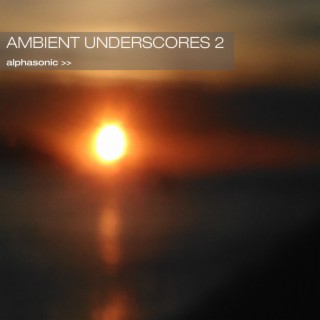 Ambient Underscores 2