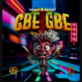 Gbe Gbe | Boomplay Music