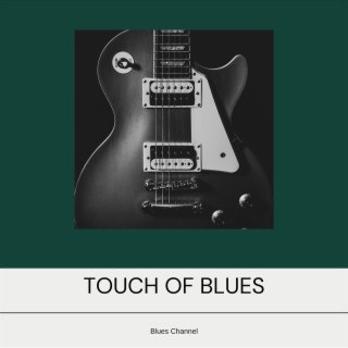 Touch of Blues
