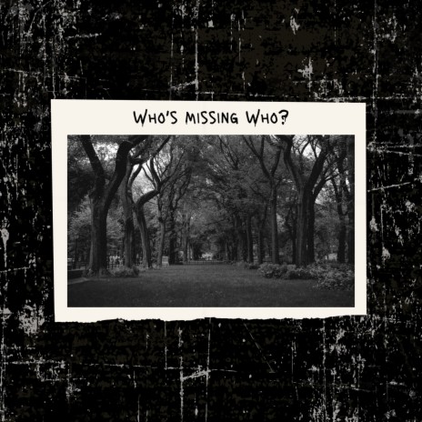 Who's Missing Who? ft. Stephen Eddie Moore | Boomplay Music