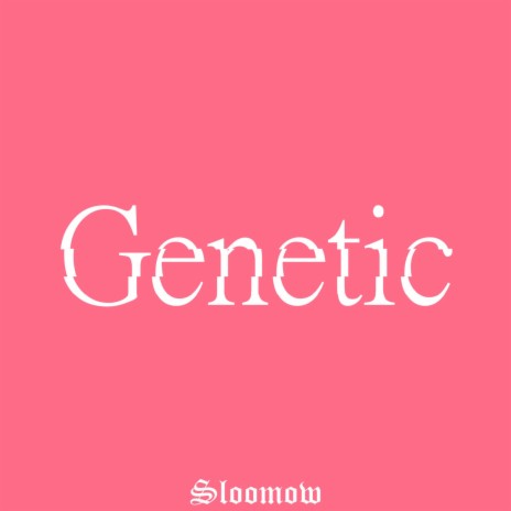 Genetic | Boomplay Music