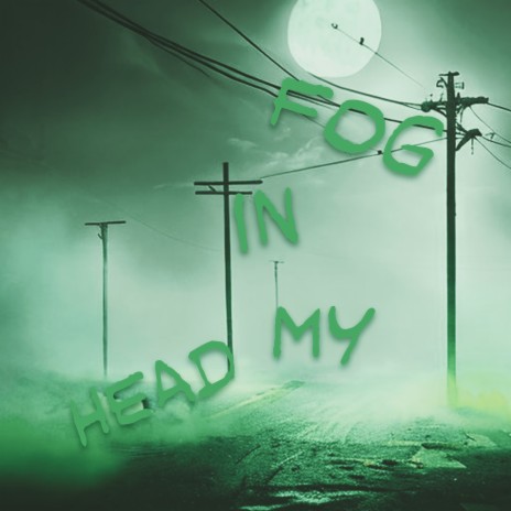 Fog in My Head | Boomplay Music