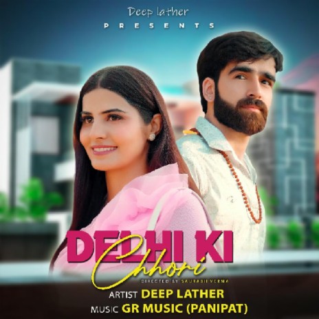 Delhi Ki Chhori ft. Deep Lather | Boomplay Music