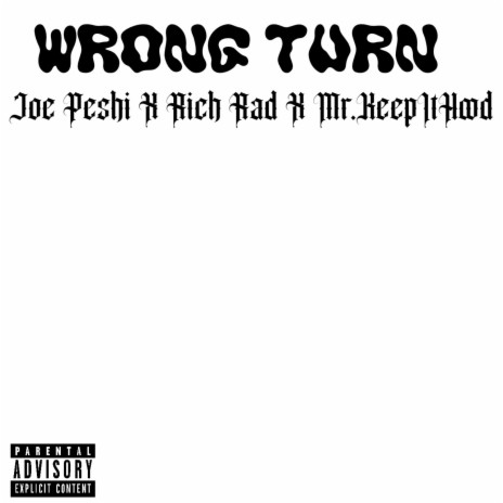 Wrong Turn ft. Rich Rad & Mr.KeepItHood | Boomplay Music