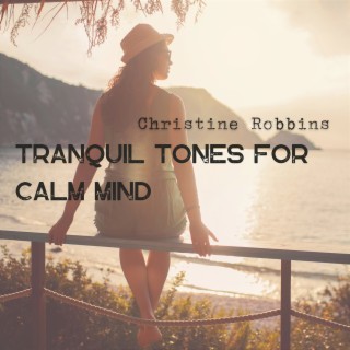 Tranquil Tones for Calm Mind: Stress Reduction and Mindful Bliss