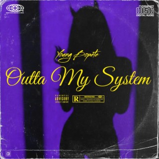 Outta My System