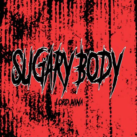 Sugary body | Boomplay Music