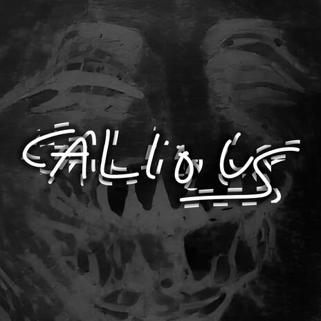 Callous | Boomplay Music