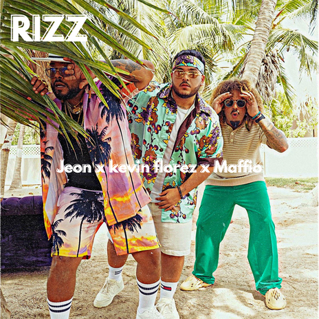 Rizz ft. Maffio & Kevin Florez | Boomplay Music