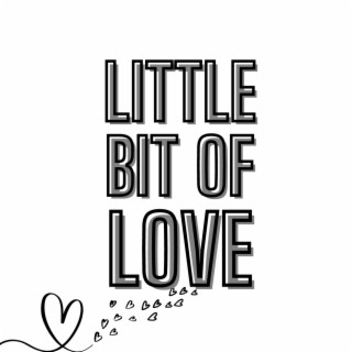 Little Bit of Love lyrics | Boomplay Music