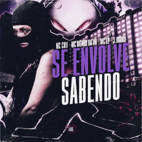 Se Envolve Sabendo ft. MC Menor da Vu, MC Lp, Love Funk & J. Books | Boomplay Music